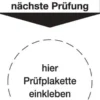 Grundplakette B80xL40mm Prüfung gemäß Paragraph Folie Btl. a 100 St.